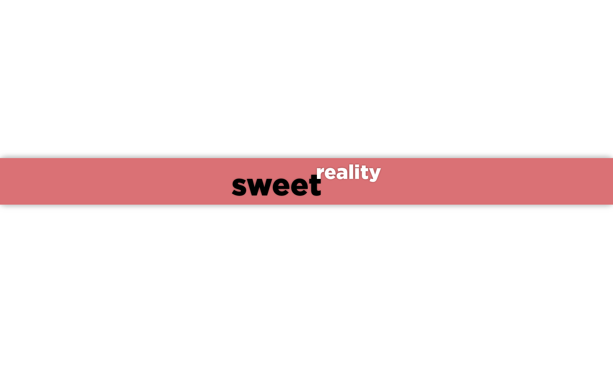 Sweet Reality